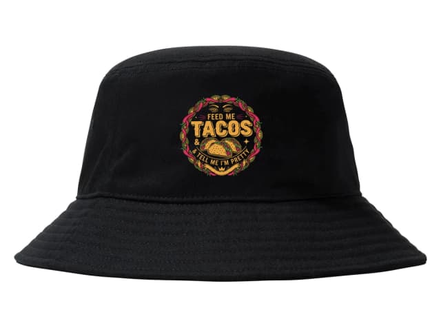 Klobúk Nakŕm Ma Tacos A Povedz Mi Že Som Krásna